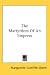 The Martyrdom Of An Empress by Marguerite Cunliffe-Owen