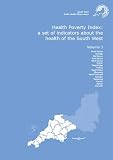 Health poverty index : a set of indicators about the health of the South West : report