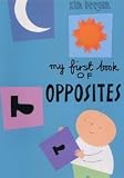 My First Book of Opposites