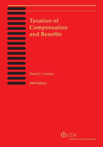 Taxation of Compensation and Benefits, 2008