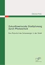 Zukunftsweisende Stadtplanung durch Photovoltaik: Das Potential der Solarenergie in der Stadt