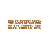 BUDGET CUTS LIGHT AT END OF TUNNEL OFF - Window Bumper Laptop Sticker