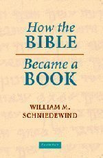 How the Bible Became a Book: The Textualization of Ancient Israel unknown Edition by Schniedewind, William M. [2005]