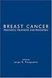 Breast Cancer: Prognosis: Treatment, and Prevention