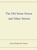 The Old Stone House and Other Stories