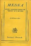 Medea: Freely adapted from the Medea of Euripides
