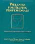 Wellness for Helping Professionals: Creating Compassionate Culture