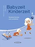Produkt-Bild: Babyzeit, Kinderzeit: Spielend lernen und verstehen