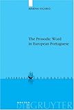 The Prosodic Word in European Portuguese (Interface Explorations)
