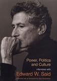 Power, Politics, and Culture: Edited and with an introduction by Gauri Viswanathan