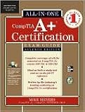 CompTIA A+ Certification All-in-One Exam Guide (With CD), 7th Edition (Exams 220-701 & 220-702)[CDRom Edition]