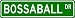 BOSSABALL Street Sign - Sport Sign - High Quality Aluminum Street Sign