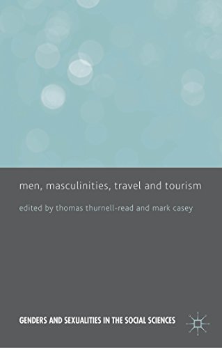 Men, Masculinities, Travel and Tourism (Genders and Sexualities in the Social Sciences)