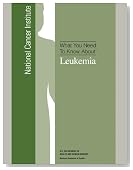 What You Need To Know About: Leukemia