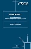 Home Matters : Longing And Belonging, Nostalgia And Mourning In Women's Fiction