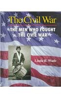 Men Who Fought in the Civil War (Civil War (Management Concepts))
