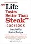 Life Tastes Better Than Steak: Cookbook