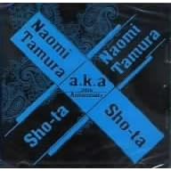 =tamuranaomi A.K.A. sho-ta sho-ta A.K.A. tamuranaomi=