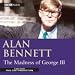 The Madness of George III (BBC Audio)