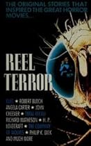 Reel Terror: The Stories That Inspired the Great Horror Movies