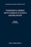The Medieval Hebrew Encyclopedias of Science and Philosophy (Amsterdam Studies in Jewish Philosophy)