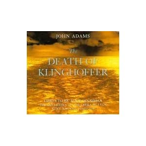 John Adams - The Death of Klinghoffer Nagano, The Orchestra of the Opera de Lyon by John Adams, Janice Felty, Stephanie Friedman, Thomas Hammons, and Kent Nagano (Audio CD - 1992)