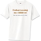 Embarrassing Children T-Shirt Standard Cotton
