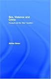 Sex, violence and crime : Foucault and the 