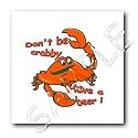 Dont be crabby have a beer - 6x6 Iron On Heat Transfer For White Material