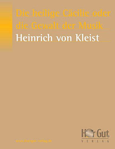 Die heilige Cäcilie oder die Gewalt der Musik: Eine Legende (German Edition)
