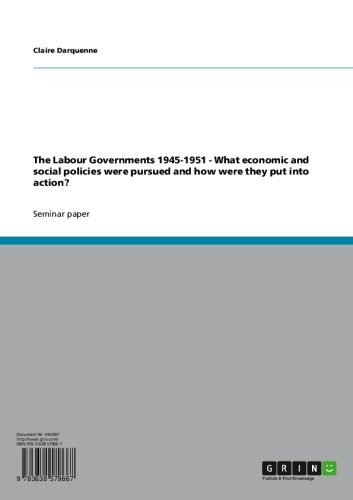 The Labour Governments 1945-1951 - What economic and social policies were pursued and how were they put into action?