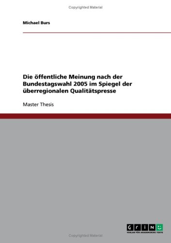 Die �ffentliche Meinung nach der Bundestagswahl 2005 im Spiegel der �berregionalen Qualit�tspresse