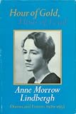 Hour of Gold, Hour of Lead: Diaries and Letters of Anne Morrow Lindbergh, 1929-1932