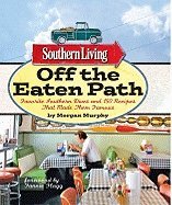 southern living off the eaten path favorite southern dives and 150 recipes that made them famous