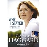 by Gayle Haggard (Author) Angela Elwell Hunt (Contributor) Why I Stayed: The Choices I Made In My Darkest Hour (Hardcover)