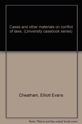 Cases and other materials on conflict of laws, (University casebook series)