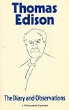 The Diary and Observations of Thomas Alva Edison