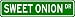 SWEET ONION Street Sign ~ Custom Street Sign - Aluminum