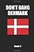 Don't Bang Denmark: How To Sleep With Danish Women In Denmark (If You Must)
