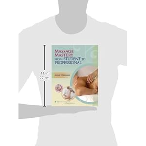 Massage Mastery: From Student to Professional (LWW Massage Therapy and Bodywork Educational Series)
