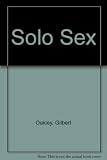 Solo sex : the problems of the sexually lonely