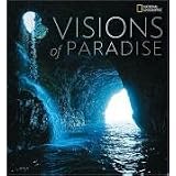 Visions of Paradise (National Geographic)by National Geographic