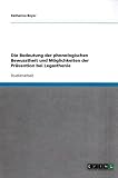 Produkt-Bild: Die Bedeutung der phonologischen Bewusstheit und M&ouml;glichkeiten der Pr&auml;vention bei Legasthenie