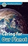 Oxford Read and Discover: Level 6: Caring For Our Planet Audio CD Pack