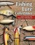 Fishing Lure Collectibles: An Encyclopedia of the Modern Era