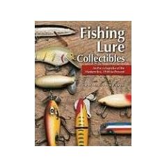 Fishing Lure Collectibles: An Encyclopedia of the Modern Era by Dudley Murphy and Deanie Murphy