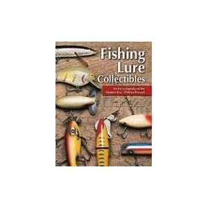Fishing Lure Collectibles: An Encyclopedia of the Modern Era by Dudley Murphy and Deanie Murphy