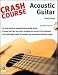 Crash Course -&ordf;Acoustic Guitar