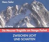 Zwischen Licht und Schatten. 4CDs . Die Messner-Tragödie am Nanga Parbat