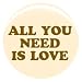 1" Beatles "All You Need is Love" Button/Pin